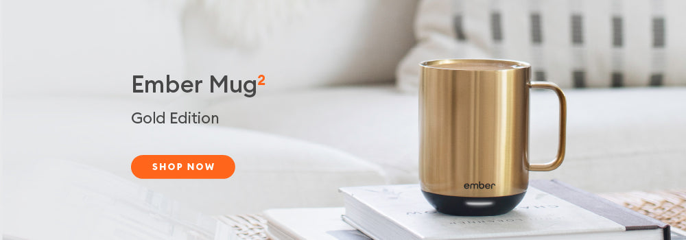 Ember Mug 2 Gold Edition. Shop Now.